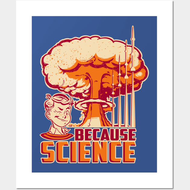 Because Science Wall Art by DavesTees